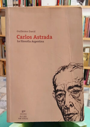 706614-MLA105582690564_012026 Carlos Astrada - La Filosofía Argentina - Guillermo David