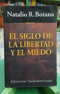 707660-MLA112998580208_072026 El Siglo De La Libertad Y El Miedo - Natalio R. Botana
