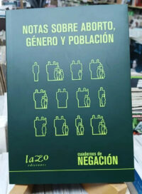 707819-MLA85927803071_062025 Cuadernos De Negación Notas Sobre Aborto, Género Y Población