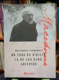 709784-MLA107297293633_022026 No Toda Es Vigilia La De Ojos Abiertos. Macedonio Fernández
