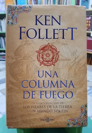 Una Columna De Fuego, Los Pilares De La Tierra.  Ken Follett