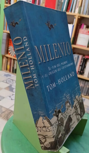 Milenio - El Fin Del Mundo Origen Cristianismo - Tom Holland