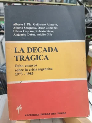 719393-MLA96073789227_102025 La Década Trágica 8 Ensayos Sobre La Crisis Argentina