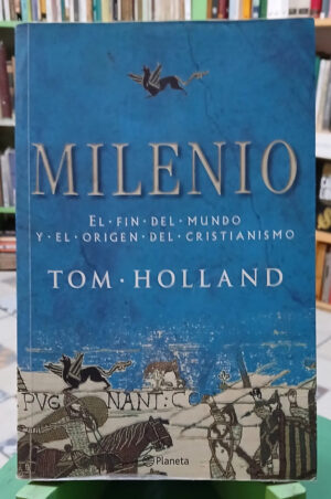 Milenio - El Fin Del Mundo Origen Cristianismo - Tom Holland