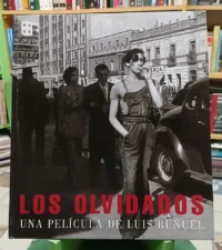 Los Olvidados: Una Película De Luis Buñuel  - Turner