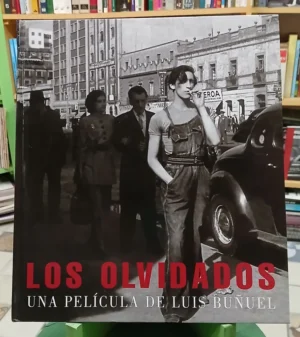 Los Olvidados: Una Película De Luis Buñuel  - Turner