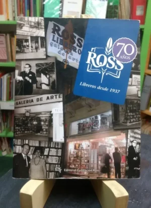 Historias Para Un Librero. 70 Años De Libreria Ross