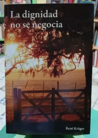 La Dignidad No Se Negocia - René Krüger