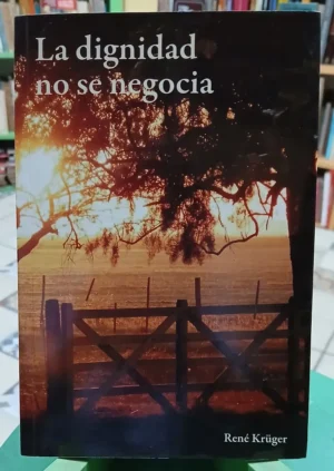 731235-MLA103144072635_122025 La Dignidad No Se Negocia - René Krüger