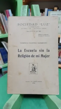 La Escuela Sin La Religión De Mi Mujer, Sarmiento, Domingo F