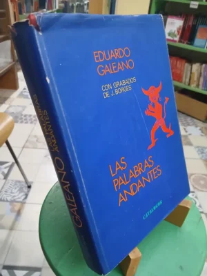733841-MLA82888736230_032025 Las Palabras Andantes Eduardo Galeano Grabados De J. Borges