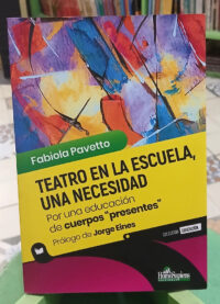 Teatro En La Escuela, Una Necesidad - Fabiola Pavetto