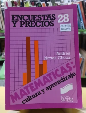 Matemáticas: Cultura Y Aprendizaje - Andrés Nortes Checa