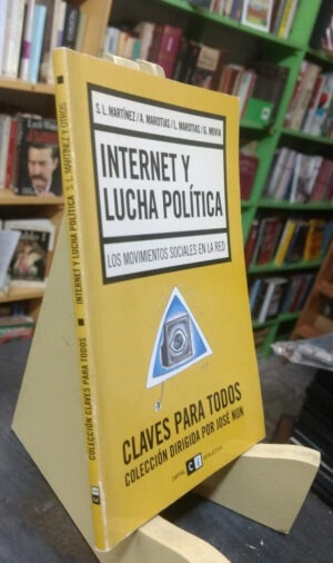 Internet Y Lucha Política - Martínez, Marotias, Movia