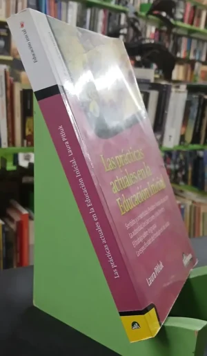 Las Prácticas Actuales En La Educación Inicial/ Laura Pitluk
