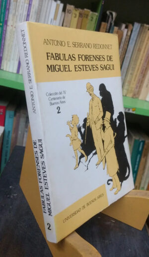 Fabulas Forenses De Miguel Esteves Sagui - Antonio Redonnet