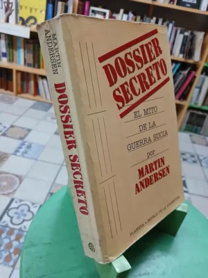 Dossier Secreto El Mito De La Guerra Sucia - Martin Andersen