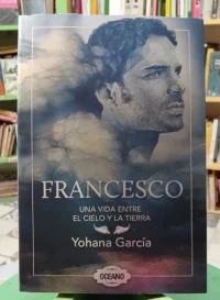 765719-MLA112007797043_052026 Francesco, Vida Entre El Cielo Y La Tierra. Yohana García