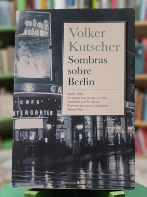 Sombras Sobre Berlín / Muerte En Berlín - Volker Kutscher