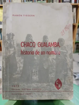 Chaco Gualamba -  Historia De Un Hombre - Ramón Tissera