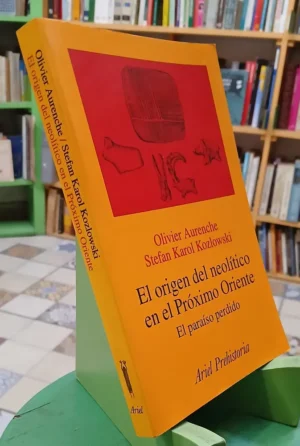 770762-MLA110787254234_052026 El Origen Del Neolítico En El Próximo Oriente - Aurenche Y K