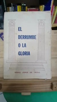 777769-MLA89372530224_082025 El Derrumbe O La Gloria, Mario Jorge De Trizio