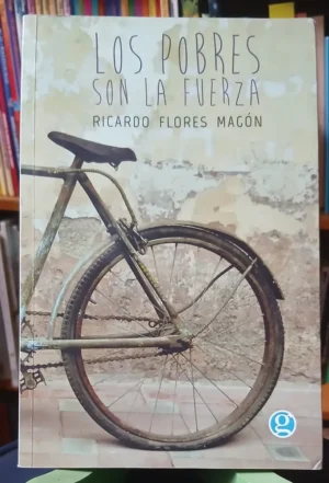 779313-MLA106863505609_022026 Los Pobres Son La Fuerz - Ricardo Flores Magón
