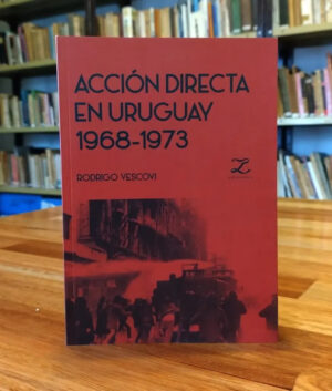 779356-MLA70302867997_072023 Rodrigo Vescovi - Acción Directa En Uruguay 1968-1973