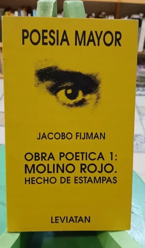Poesía Mayor: Obra Poética 1: Molino Rojo - Jacobo Fijman