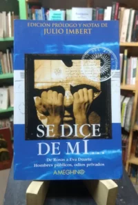 785272-MLA71281879428_082023 Se Dice De Mí. De Rosas A Eva Duarte - Julio Imbert