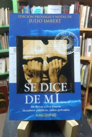 785272-MLA71281879428_082023 Se Dice De Mí. De Rosas A Eva Duarte - Julio Imbert