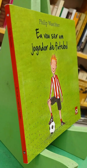 785936-MLA103491267956_012026 Eu Vou Ser Um Jogador De Futebol - Philip Waechter