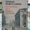 789712-MLA94367295471_102025 Manuel Mujica Lainez - Un Novelista En El Museo Del Prado