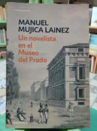 789712-MLA94367295471_102025 Manuel Mujica Lainez - Un Novelista En El Museo Del Prado