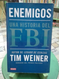 Enemigos Una Historia Del Fbi - Tim Weiner Ganador Pulitzer