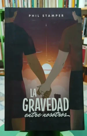 796358-MLA94463915941_102025 La Gravedad Entre Nosotros - Phil Stamper