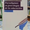 803091-MLA111284081807_052026 Paradigmas En Psicología De La Educación - G Hernández Rojas