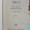 Novelas Completas Y Cuentos  - T. 1, 2 Y 3 - Roberto Arlt