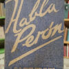 Habla Perón - J D Perón - Subs. De Info De La Pres. De La N.