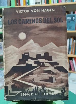 806856-MLA111902414575_052026 Los Caminos Del Sol Víctor Von Hagen Editorial Hermes 1958