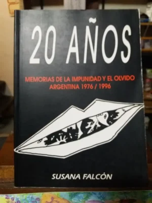 808525-MLA32616475311_102019 20 Años. Memorias De La Impunidad Y El Olvido. Susana Falcón