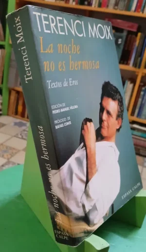 La Noche No Es Hermosa - Terenci Moix - Textos De Eros