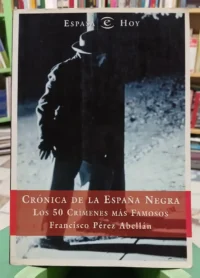 Crónicas De La España Negra - Francisco Pérez Abellán