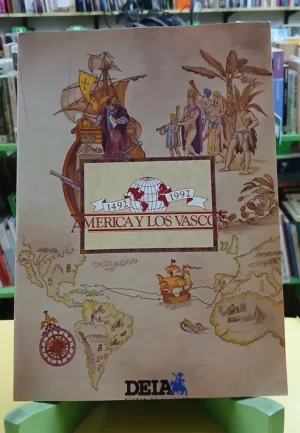 América Y Los Vascos 1492/1992 - Deia