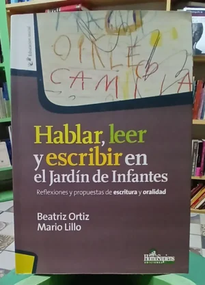 Hablar, Leer Y Escribir En Jardín De Infantes - Ortiz- Lillo