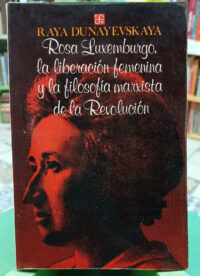 Rosa Luxemburgo: Liberación Femenina Marxismo - Dunayevskaya