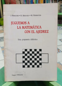 Juguemos A La Matemática Con El Ajedrez -berguier,rubinstein