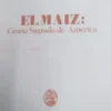 El Maíz: Grano Sagrado De América - Marta Portal