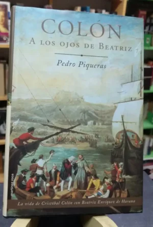 821401-MLA46594797106_072021 Colón A Los Ojos De Beatriz - Pedro Piqueras