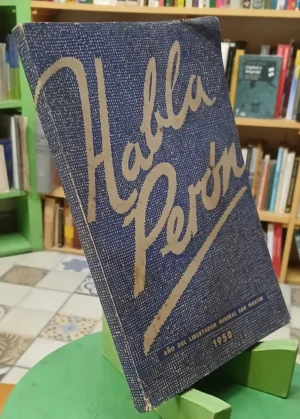 Habla Perón - J D Perón - Subs. De Info De La Pres. De La N.